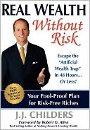 Real Wealth Without Risk: Escape the Artificial Wealth Trap in 48 Hours... or Less!