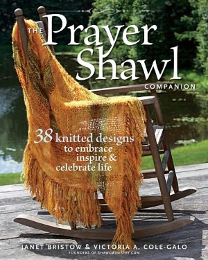 Prayer Shawl Companion: 30 Knitted Designs to Embrace, Inspire, and Celebrate Life