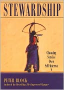Stewardship: Choosing Service over Self-Interest