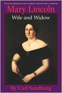 Mary Lincoln: Wife and Widow
