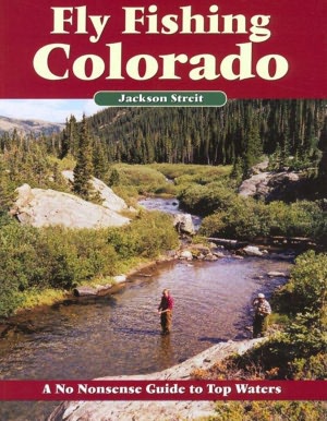 Fly Fishing in Colorado, 2nd Edition
