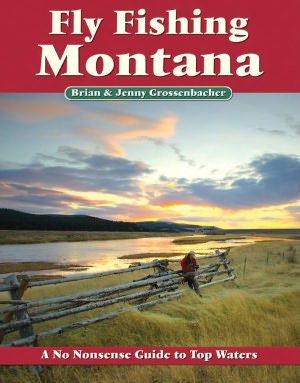 Fly Fishing Montana: A No Nonsense Guide to Top Waters