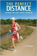 Perfect Distance: Training for Long-Course Triathlon