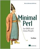 Minimal Perl for Unix and Linux People: Do the Most With the Least!