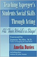 Teaching Asperger's Students Social Skills Through Acting: All Their World's a Stage!