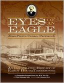 Eyes of an Eagle: Jean-Pierre Cenac, Patriarch: An Illustrated History of Early Houma-Terrebonne