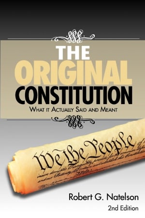 The Original Constitution: What it Actually Said and Meant