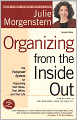 Organizing from the Inside Out: The Foolproof System for Organizing Your Home, Your Office, and Your Life