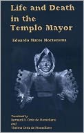 Life and Death in the Templo Mayor