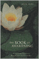 The Book of Awakening: Having the Life You Want by Being Present to the Life You Have