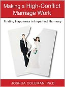 Making a High-Conflict Marriage Work: Finding Happiness in Imperfect Harmony