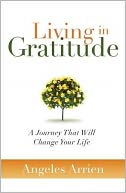 Living in Gratitude: A Journey That Will Change Your Life