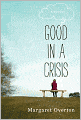 Good in a Crisis: A Memoir