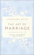 The Art of Marriage: A Handbook for Life