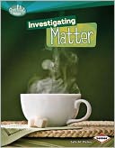 Investigating Matter