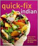 Quick-Fix Indian: Easy, Exotic Dishes in 30 Minutes or Less