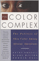 The Color Complex: The Politics of Skin Color Among African Americans