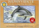 Dolphin's Rescue: The Story of a Pacific White-Sided Dolphin [With eBook]