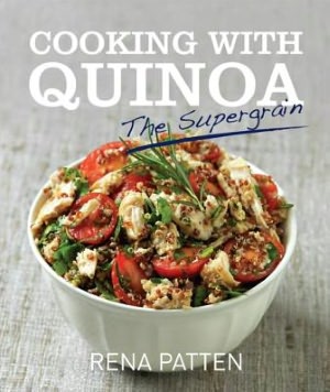 Cooking with Quinoa: The Supergrain