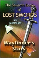 The Seventh Book Of Lost Swords : Wayfinder's Story