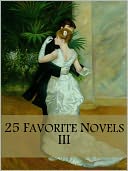 25 Favorite Novels III (Les Miserables, Anna Karenina, Frankenstein, Dracula, Adventures of Tom Sawyer & Huckleberry Finn, Moll Flanders, Madame Bovary, Christmas Carol, Nostromo, Voyage Out, Journey to Center of Earth, War of Worlds, Time Machine, +)
