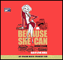 Because She Can (Lib)(CD)