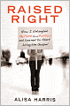 Raised Right: How I Untangled My Faith from Politics
