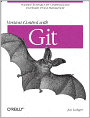 Version Control with Git: Powerful tools and techniques for collaborative software development