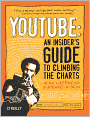 YouTube: An Insider's Guide to Climbing the Charts: An Insider's Guide to Climbing the Charts