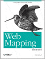 Web Mapping Illustrated: Using Open Source GIS Toolkits