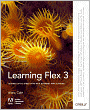Learning Flex 3: Getting up to Speed with Rich Internet Applications