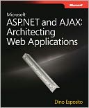 Microsoft ASP.NET and AJAX: Architecting Web Applications: Architecting Web Applications
