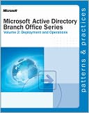 Microsoft Active Directory Branch Office Guide Volume 2: Deployment and Operations: Deployment and Operations
