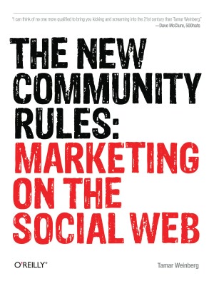 The New Community Rules: Marketing on the Social Web