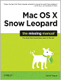 Mac OS X Snow Leopard: The Missing Manual