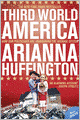 Third World America: How Our Politicians Are Abandoning the Ordinary Citizen