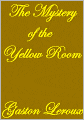 The Mystery of the Yellow Room