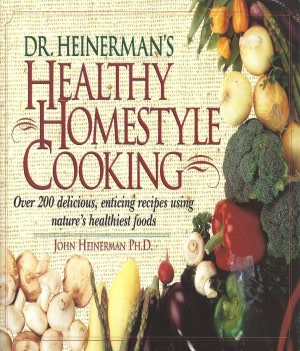 Dr. Heinerman's Healthy Homestyle Cooking