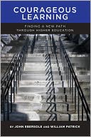 Courageous Learning: Finding a New Path through Higher Education