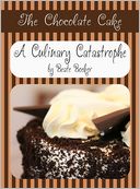 The Chocolate Cake (A Culinary Catastrophe - #1)