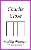 Guilty Women, Charlie and Kathy stories of what Kathy wants