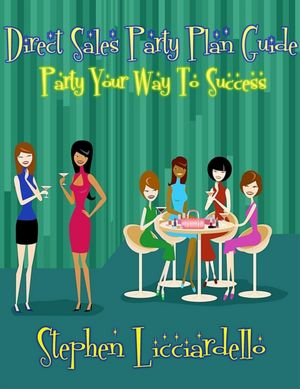 Direct Sales Party- Party Your Way To Success