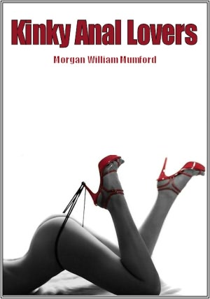 Kinky Anal Lovers Morgan William Mumford