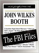 John Wilkes Booth: The FBI Files