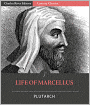 Plutarch's Lives: Life of Marcellus (Illustrated)
