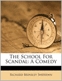 The School For Scandal: A Comedy