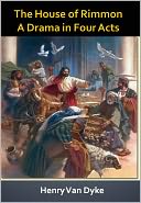 The House of Rimmon A Drama in Four Acts w/ Direct link technology (A Classic Drama)