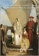 The Works of Charles and Mary Lamb IV Poems and Plays w/ Direct link technology (A Poetry Drama)
