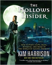 The Hollows Insider: New Fiction, Facts, Maps, Murders, and More in the World of Rachel Morgan by Kim Harrison: Book Cover