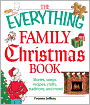 The Everything Family Christmas Book: Stories, Songs, Recipes, Crafts, Traditions, and More